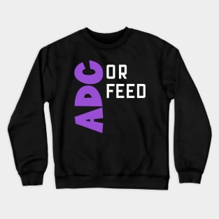 ADC or Feed Crewneck Sweatshirt